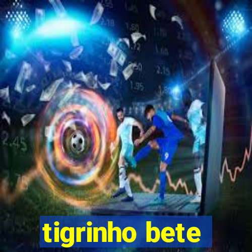 tigrinho bete